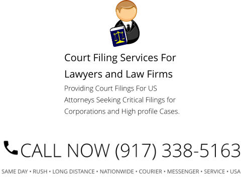 Court Filing Services For Lawyers and Law Firms Providing Court Filings For US Attorneys Seeking Critical Filings for Corporations and High profile Cases.